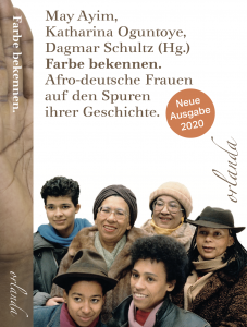 May Ayim,  Katharina Oguntoye,  Dagmar Schultz (Hg.) Farbe bekennen. Afro-deutsche Frauen  auf den Spuren  ihrer Geschichte.